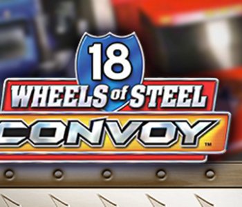 18 Wheels of Steel: Convoy