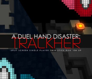 A Duel Hand Disaster: Trackher