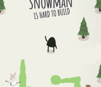 A Good Snowman Is Hard To Build