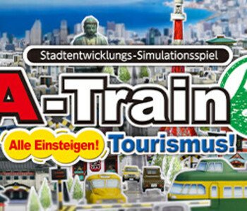 A-Train: Alle Einsteigen! Tourismus!