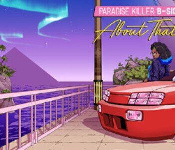 About That... Paradise Killer B-Sides