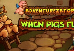 Adventurezator: When Pigs Fly