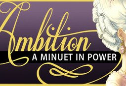 Ambition: A Minuet in Power