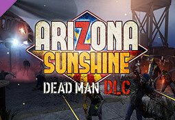 Arizona Sunshine - Dead Man DLC