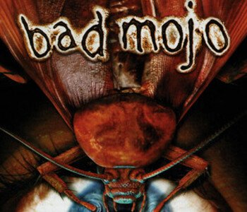 Bad Mojo Redux