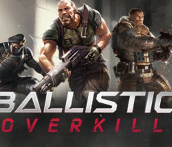 Ballistic Overkill