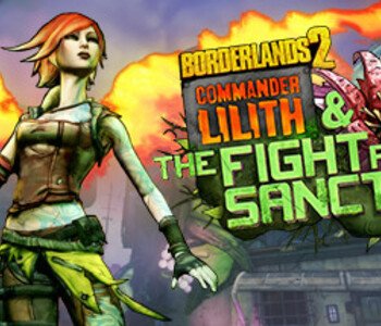 Borderlands 2: Commander Lilith & the Fight for Sanctuary