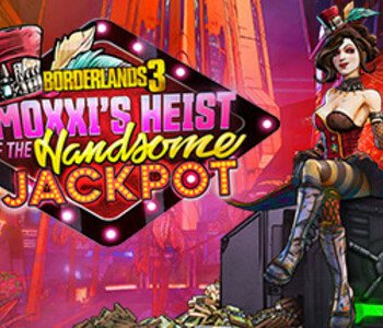 Borderlands 3: Moxxi's Heist of the Handsome Jackpot