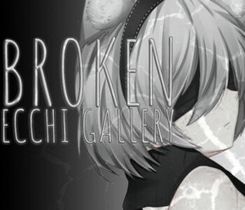 Broken Ecchi Gallery