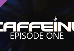 Caffeine - Episode One