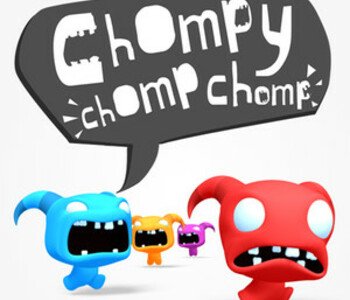 Chompy Chomp Chomp