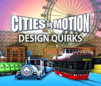 Cities in Motion: Design Quirks