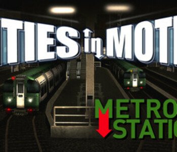 Cities in Motion: Metro Station