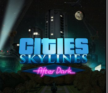 Cities Skylines - After Dark