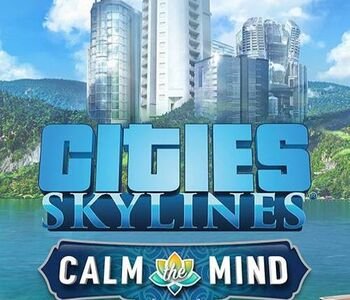 Cities: Skylines - Calm The Mind Radio