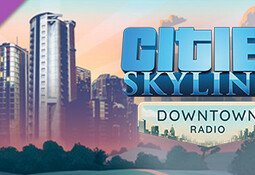 Cities: Skylines - Downtown Radio