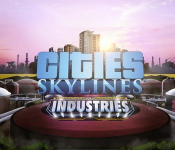 Cities Skylines Industries