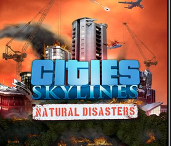 Cities Skylines - Natural Disasters