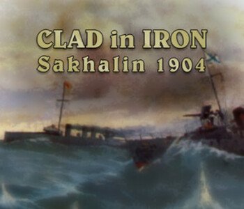 Clad in Iron: Sakhalin 1904