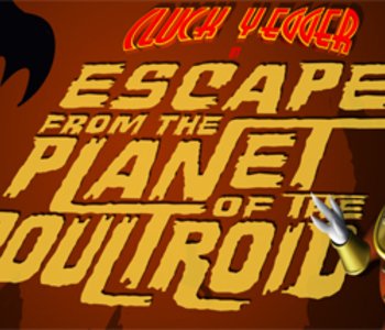 Cluck Yegger in Escape From The Planet of the Poultroid