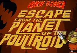 Cluck Yegger in Escape From The Planet of the Poultroid