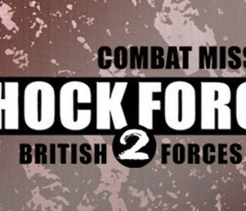 Combat Mission Shock Force 2: British Forces