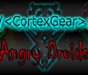 CortexGear:AngryDroids