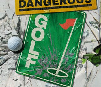 Dangerous Golf