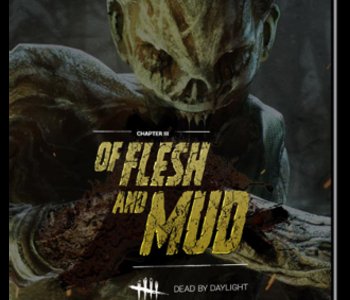 Dead by Daylight - Of Flesh and Mud Chapter