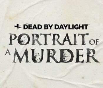 Dead By Daylight - Portrait Of A Murder