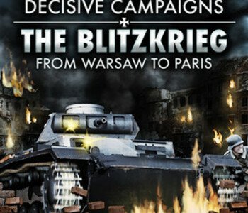 Decisive Campaigns: The Blitzkrieg from Warsaw to Paris