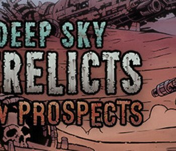 Deep Sky Derelicts - New Prospects