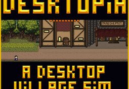 Desktopia: A Desktop Village Simulator