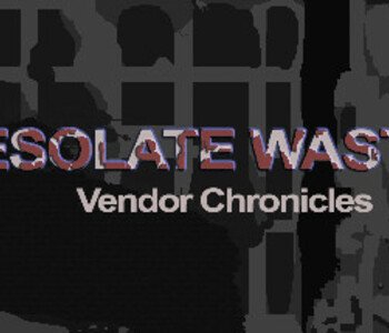 Desolate Wastes: Vendor Chronicles