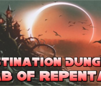 Destination Dungeon: Tomb of Repentance