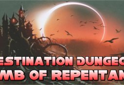 Destination Dungeon: Tomb of Repentance