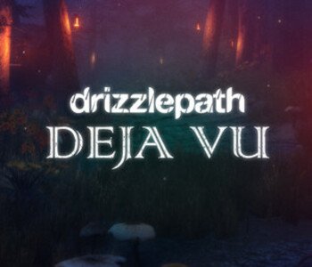 Drizzlepath: Deja Vu