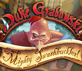 Duke Grabowski, Mighty Swashbuckler