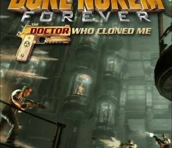 Duke Nukem Forever: The Doctor Who Cloned Me