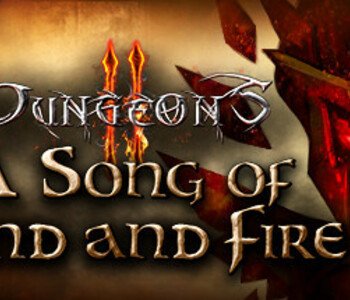 Dungeons 2 - A Song of Sand and Fire