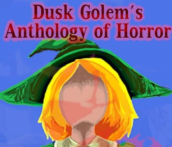 Dusk Golem's Anthology of Horror