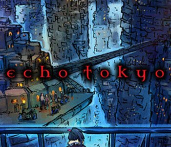 Echo Tokyo: An Intro