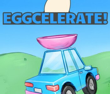 Eggcelerate!