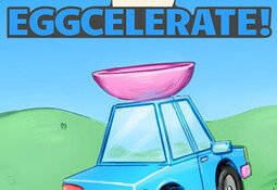 Eggcelerate!