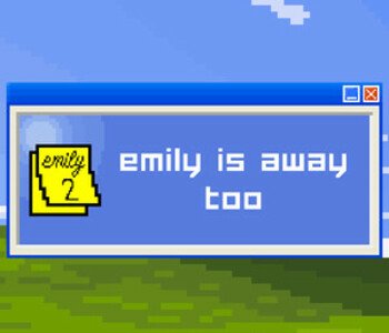 Emily is Away Too