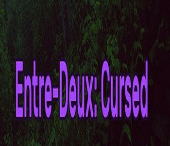 Entre-Deux: Cursed