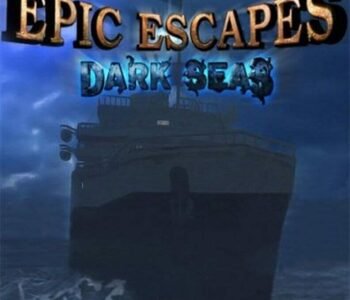 Epic Escapes: Dark Seas