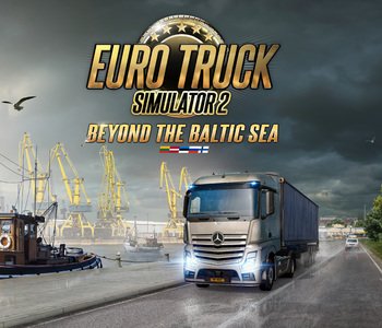 Euro Truck Simulator 2 Beyond The Baltic Sea