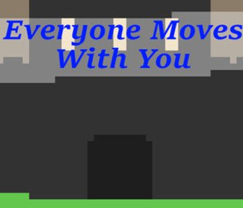 Everyone Moves With You