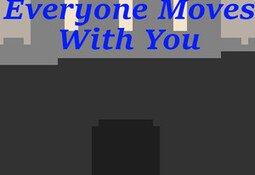 Everyone Moves With You